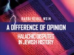 Page - 115 : Showing Full List : ProductsA Difference of Opinion: Halachic Disputes in Jewish History5 Lectures