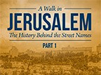 MP3 (Download) : Showing Full List : ProductsA Walk in JerusalemThe History Behind the Street NamesPart 18 Lectures