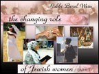Changing Role of Jewish Women/ Part  1 <br> 7 Lectures