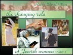 Page - 2 : Showing Full List : ProductsJewish Women in the  Modern Era  Changing Role of Jewish Women / Part 2
