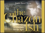 Chazon Ish A Visionary for the AgesFrom the Biography Series3 Lectures