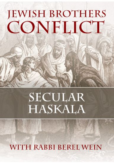Secular Haskala <br>Jewish Brothers in Conflict