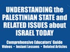 Palestinian State & the Middle East Today Curriculum                                                 Understanding the Palestinian State and Issues about  Israel Today Educators Curriculum