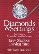 Erev Shabbos Parshat Yitro - Diamonds and Settings: