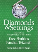 Erev Shabbos Parshat Tetzaveh - Diamonds and Settings: