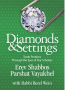Erev Shabbos Parshat Vayakhel - Diamonds and Settings: