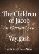 Vayigash - The Children of Jacob: An Eternal Cycle