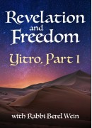 Yisro / Part I  - Revelation and  Freedom