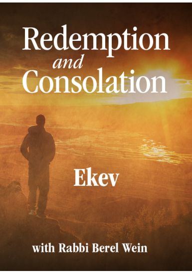 Ekev<br>Redemption and Consolation<br>From the Haftorah Series