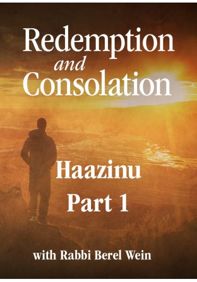 Haazinu / Part 1<br>Redemption and Consolation<br>From the Haftorah Series