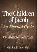 Vayishlach/Sefardim  - The Children of Jacob: An Eternal Cycle