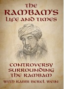 Controversy Surrounding the Rambam - The Life of the Rambam