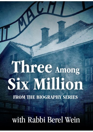Rabbi Yisrael Alter Safrin-Fox<br> Three Among Six Million<br>From the Biography Series