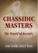 The Magid of Koznitz - Chasidic Masters