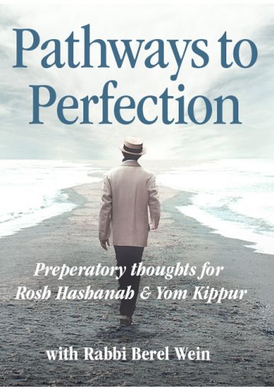 Historic Elul<br>Pathways to Perfection<br>Preparatory Thoughts for Rosh Hashanah and Yom Kippur