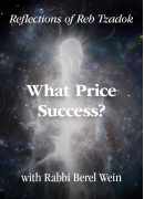 What Price Success? -  Reflections of  Reb Zadok / Part 1