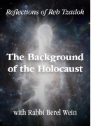The Background of the Holocaust  - Reflections of Reb Zadok / Part 1