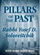 Rabbi Yosef D. Soloveitchik -  Pillars of the Past